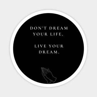 LIVE YOUR DREAM Magnet